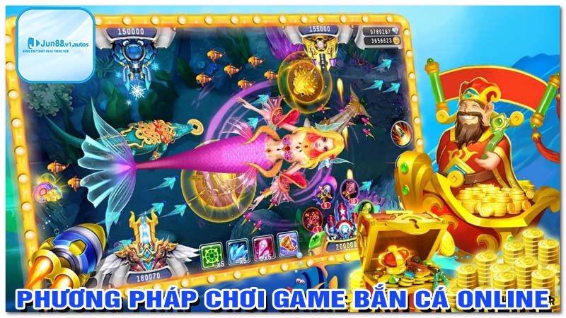 Phương pháp chơi game bắn cá online